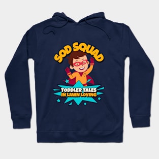 Sod Squad : Toddler Tales in Lawn Loving Hoodie